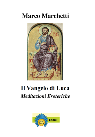 Il Vangelo di Luca - Meditazioni esoteriche