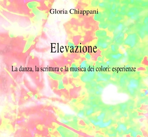 Elevazione - La danza, la scrittura e la musica dei colori: esperienze