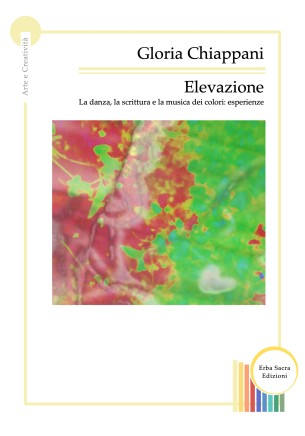 Elevazione - La danza, la scrittura e la musica dei colori: esperienze