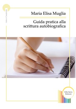 Guida pratica alla Scrittura Autobiografica